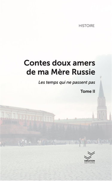 Couverture de Contes doux amers de ma mère Russie. Vol. 2. Les temps qui ne passent pas
