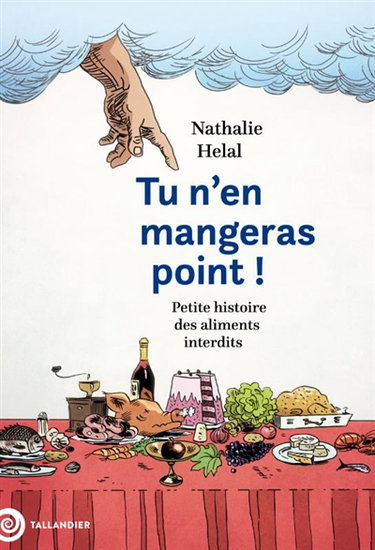 Couverture de Tu n'en mangeras point ! : petite histoire des aliments interdits