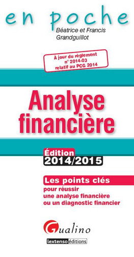 Couverture de Analyse financière : les points clés pour réussir une analyse financière ou un diagnostic financier : à jour du règlement n°2014-03 relatif au PCG 2014