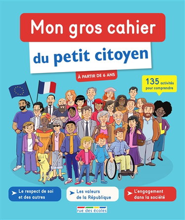 Couverture de Mon gros cahier du petit citoyen : 135 activités pour comprendre