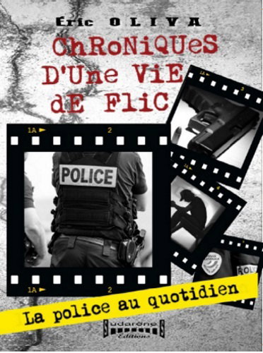 Couverture de Chroniques d'une vie de flic : la police au quotidien