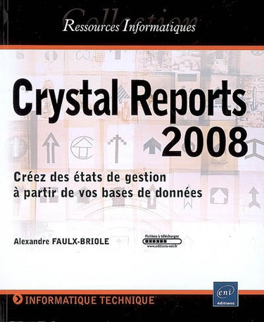 Couverture de Crystal Reports 2008 : créez des états de gestion à partir de vos bases de données
