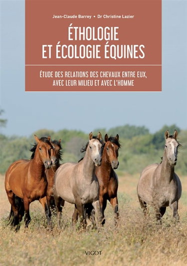 Couverture de Ethologie et écologie équines : étude des relations des chevaux entre eux, avec leur milieu et avec l'homme