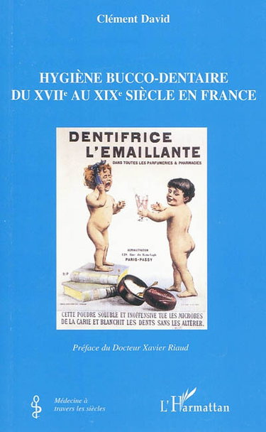 Couverture de Hygiène bucco-dentaire du XVIIe au XIXe siècle en France