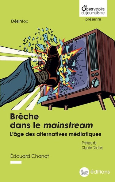 Couverture de Brèche dans le mainstream : l'âge des alternatives médiatiques