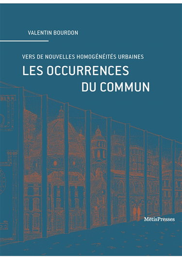 Couverture de Les occurences du commun : vers de nouvelles homogénéités urbaines