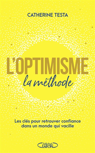 Couverture de L'optimisme : la méthode : les clés pour retrouver confiance dans un monde qui vacille