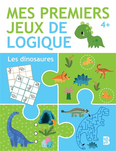 Couverture de Les dinosaures : mes premiers jeux de logique : 4+