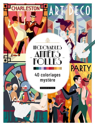 Couverture de Incroyables Années folles : 40 coloriages mystère