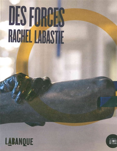 Couverture de Des forces, Rachel Labastie