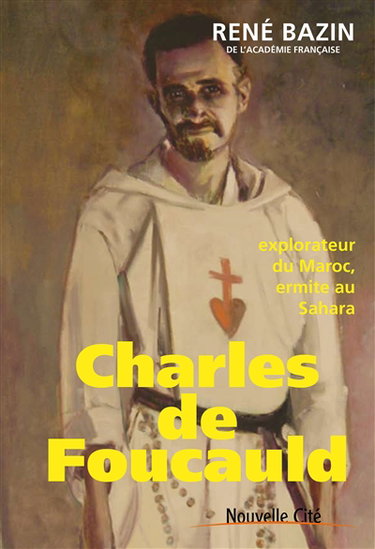 Couverture de Charles de Foucauld : explorateur du Maroc, ermite au Sahara