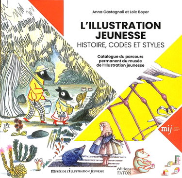 Couverture de L'illustration jeunesse : histoire, codes et styles : catalogue du parcours permanent du musée de l'illustration jeunesse par Anna Castagnoli