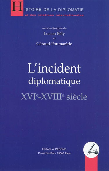 Couverture de L'incident diplomatique (XVIe-XVIIIe siècle)