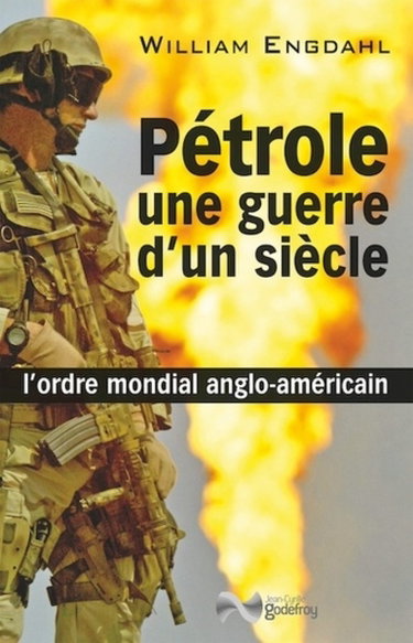 Couverture de Pétrole, une guerre d'un siècle : l'ordre mondial anglo-américain