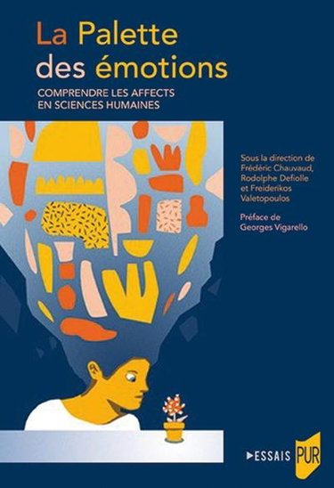 Couverture de La palette des émotions : comprendre les affects en sciences humaines