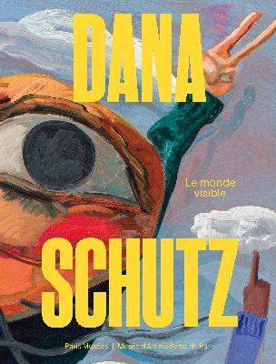 Couverture de Dana Schutz : le monde visible