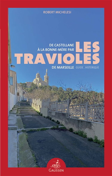 Couverture de De Castellane à la Bonne Mère par les travioles de Marseille
