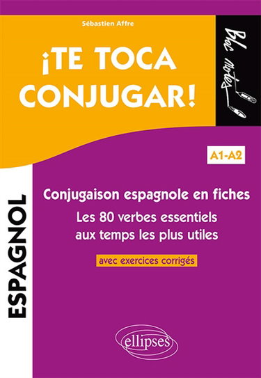 Couverture de Te toca conjugar ! A1-A2 : conjugaison espagnole en fiches : les 80 verbes essentiels aux temps les plus utiles par Sébastien Affre
