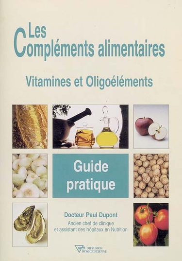 Couverture de Les compléments alimentaires : vitamines et oligoélements : guide pratique