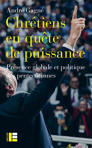 Couverture de Chrétiens en quête de puissance : présence globale et politique des pentecôtismes
