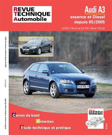 Couverture de Revue technique automobile, n° B715.6. Audi A3 essence 1.6 FSI et 2.0 TDI (140/170) depuis 05/05
