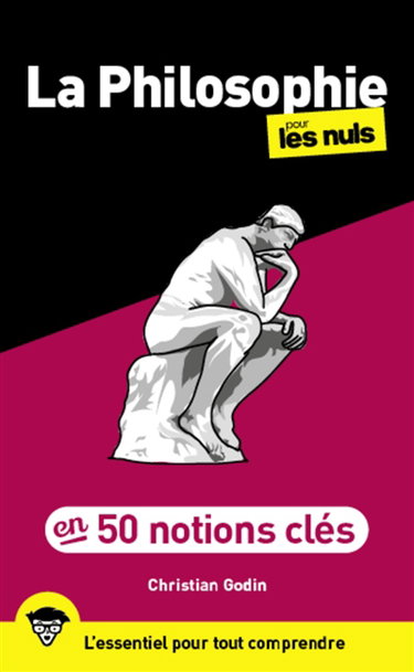 Couverture de La philosophie pour les nuls : en 50 notions clés : l'essentiel pour tout comprendre par Christian Godin