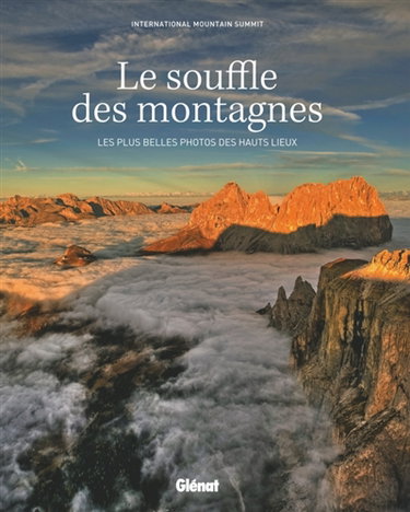 Couverture de Le souffle des montagnes : les plus belles photos des hauts lieux