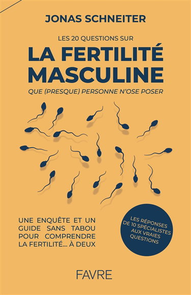 Couverture de Les 20 questions sur la fertilité masculine que (presque) personne n'ose poser : une enquête et un guide sans tabou pour comprendre la fertilité... à deux : les réponses de 10 spécialistes aux vraies questions
