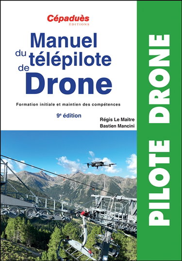 Couverture de Manuel du télépilote de drone : formation initiale et maintien des compétences