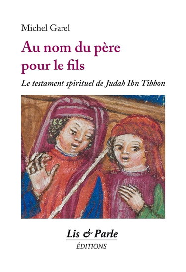 Couverture de Au nom du père pour le fils : le testament spirituel de Judah Ibn Tibbon