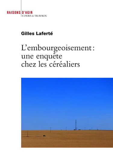 Couverture de L'embourgeoisement : une enquête chez les céréaliers