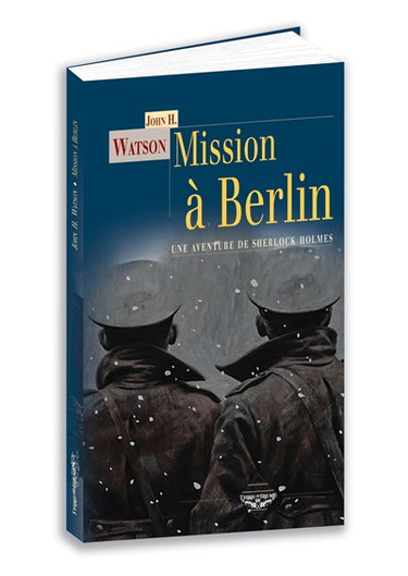 Couverture de Une aventure inédite de Sherlock Holmes. Mission à Berlin