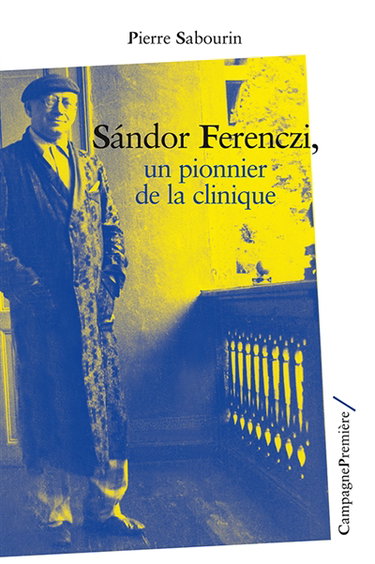 Couverture de Sandor Ferenczi, un pionnier de la clinique