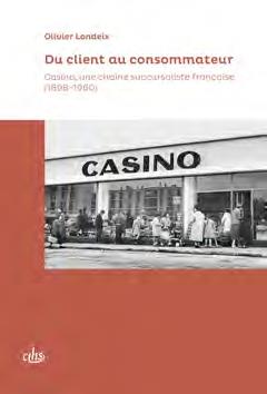 Couverture de Du client au consommateur : Casino, une chaîne succursaliste française (1898-1960)