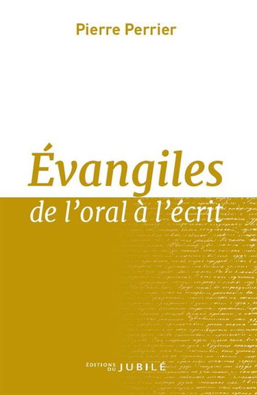 Couverture de Evangiles de l'oral à l'écrit. Vol. 1