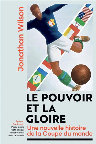 Couverture de Le pouvoir et la gloire : une nouvelle histoire de la Coupe du monde
