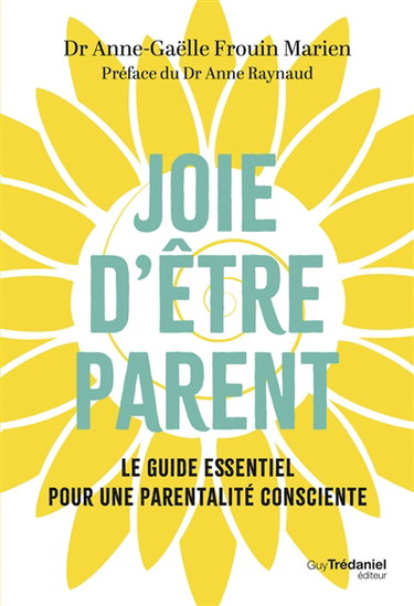 Couverture de Joie d'être parent : le guide essentiel pour une parentalité consciente