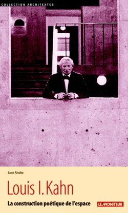 Couverture de Louis I. Kahn : la construction poétique de l'espace