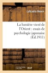 Couverture de La lumière vient de l'Orient : essais de psychologie japonaise par Lafcadio Hearn