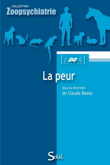 Couverture de La peur : de l'animal à l'humain, de l'éthologie à la pathologie