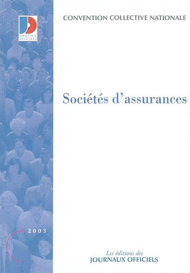 Couverture de Sociétés d'assurances : convention collective nationale du 27 mai 1992, étendue par arrêté du 12 juillet 1993 par du travail et de la solidarité France. Ministère des affaires sociales