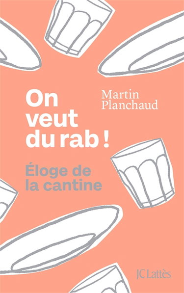 Couverture de On veut du rab ! : éloge de la cantine