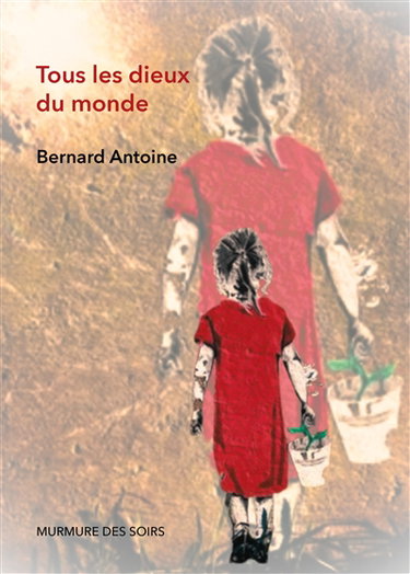 Couverture de Tous les dieux du monde par Bernard Antoine