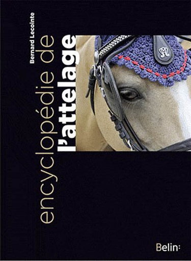 Couverture de Encyclopédie de l'attelage par Bernard Lecointe