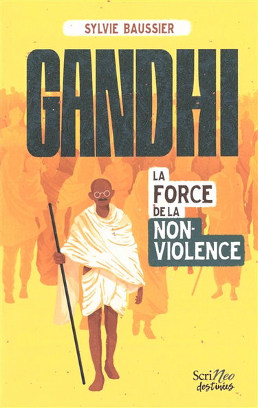 Couverture de Gandhi : la force de la non-violence par Sylvie Baussier