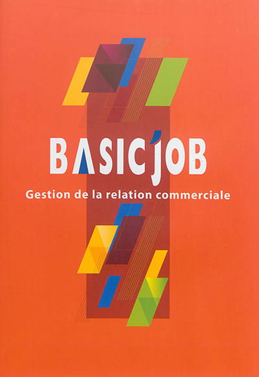 Couverture de Basic'Job : gestion de la relation commerciale
