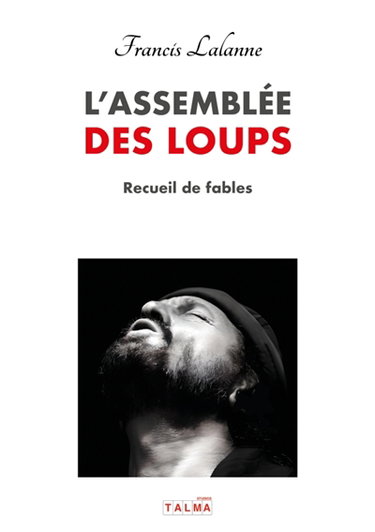 Couverture de L'Assemblée des Loups : Recueil de fables par Francis Lalanne