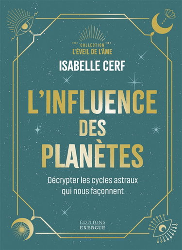 Couverture de L'influence des planètes : décrypter les cycles astraux qui nous façonnent par Isabelle Cerf