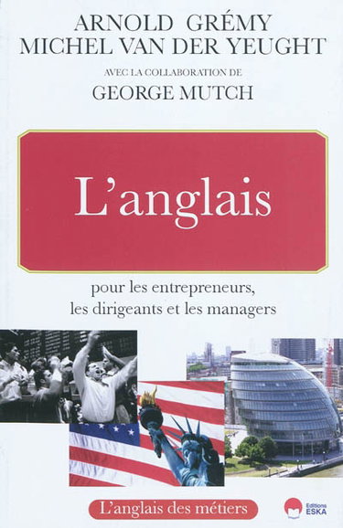 Couverture de L'anglais pour les entrepreneurs, les dirigeants et les managers par Arnold Grémy