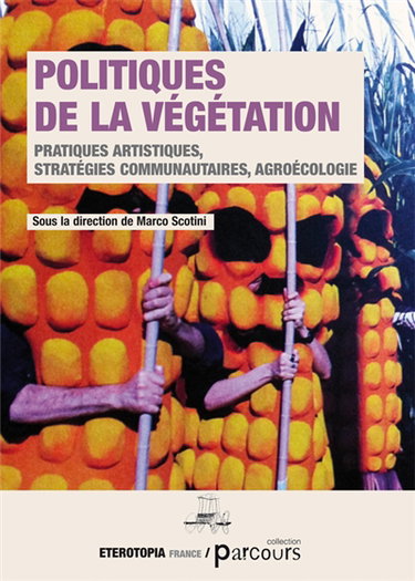 Couverture de Politiques de la végétation : pratiques artistiques, stratégies communautaires, agroécologie